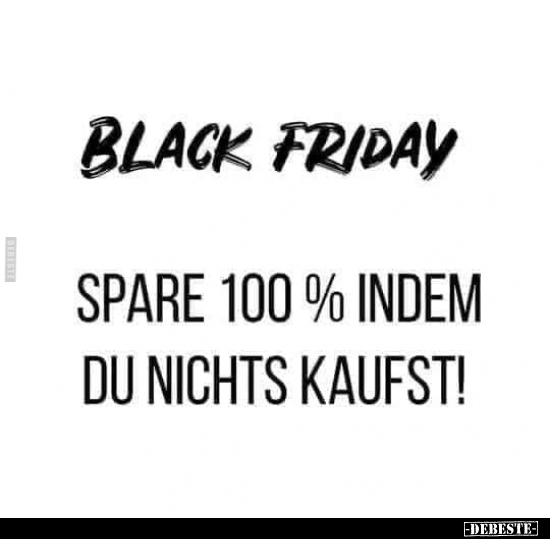 Black Friday - Spare 100% indem du nichts kaufst! - Lustige Bilder | DEBESTE.de
