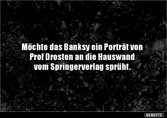 Möchte das Banksy ein Porträt von Prof Drosten an die.. - Lustige Bilder | DEBESTE.de