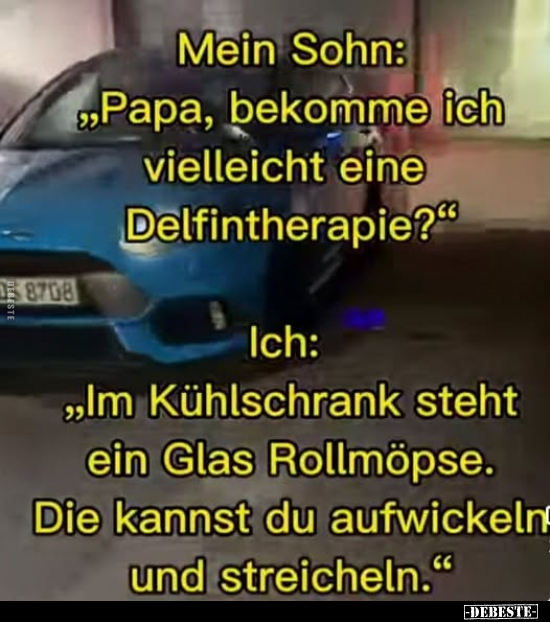 Mein Sohn: "Papa, bekomme ich vielleicht eine.." - Lustige Bilder | DEBESTE.de