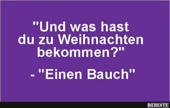 Und, was hast du zu Weihnachten bekommen?
