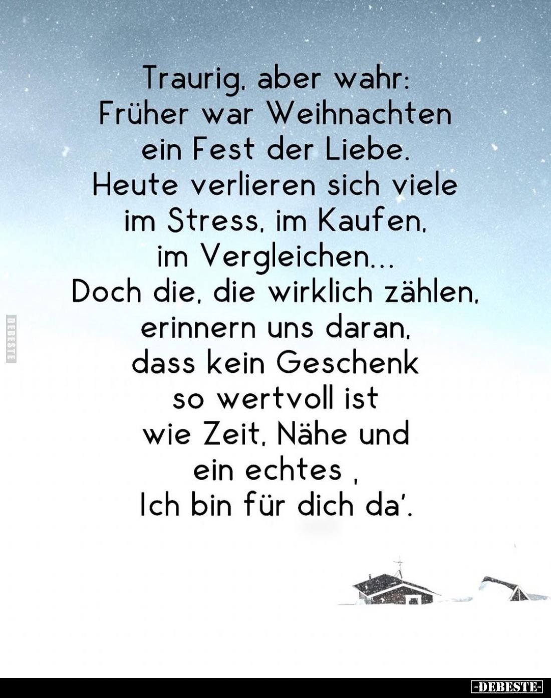 Traurig, aber wahr: Früher war Weihnachten ein Fest der Liebe.
Heute verlieren sich viele im Stress, im Kaufen. im Vergleich...