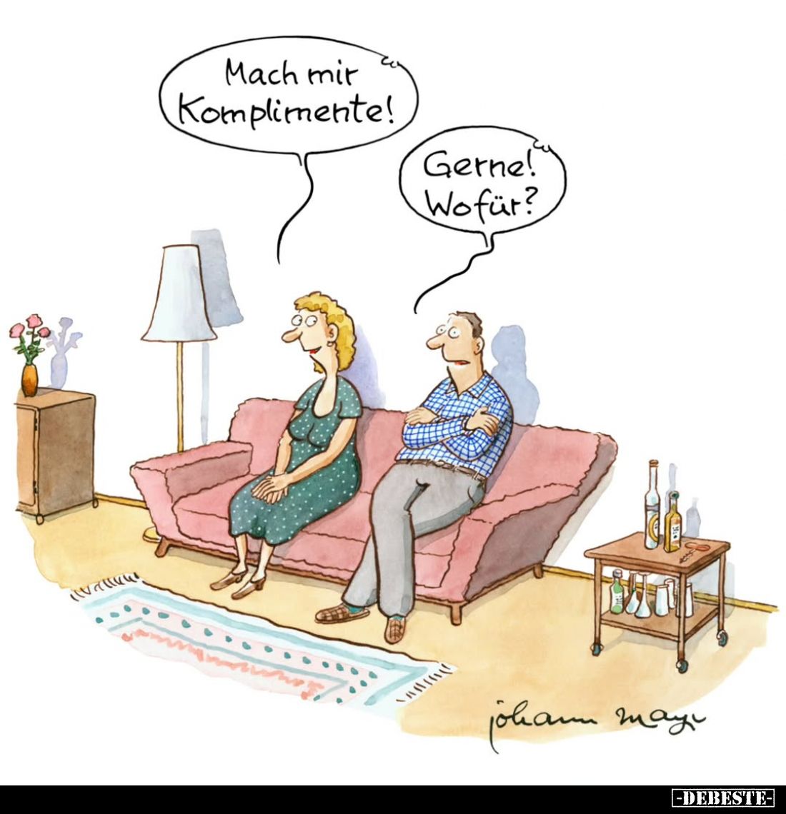 Mach mir Komplimente! -
Gerne! Wofür?
