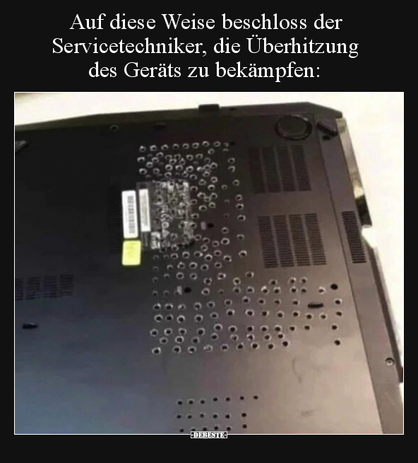 Auf diese Weise beschloss der Servicetechniker, die.. - Lustige Bilder | DEBESTE.de
