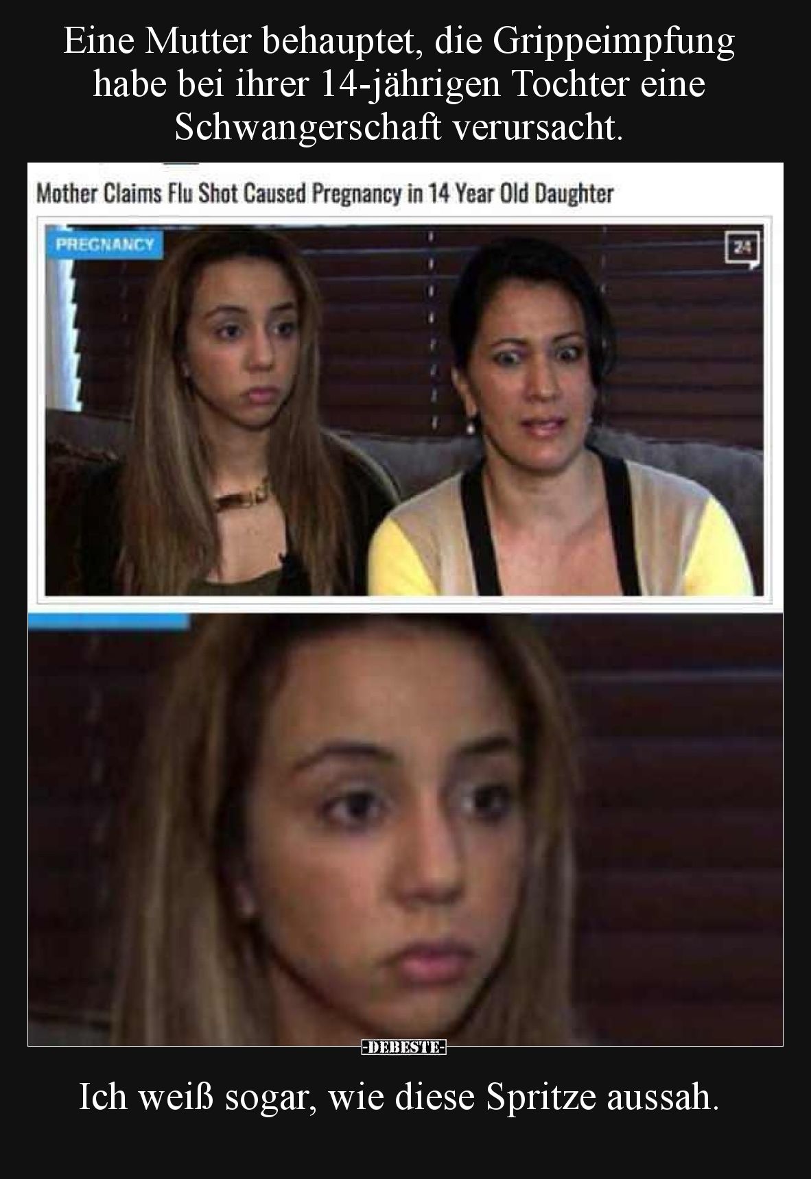 Eine Mutter behauptet, die Grippeimpfung habe bei ihrer 14-jährigen Tochter eine Schwangerschaft verursacht.  Ich weiß sogar,...