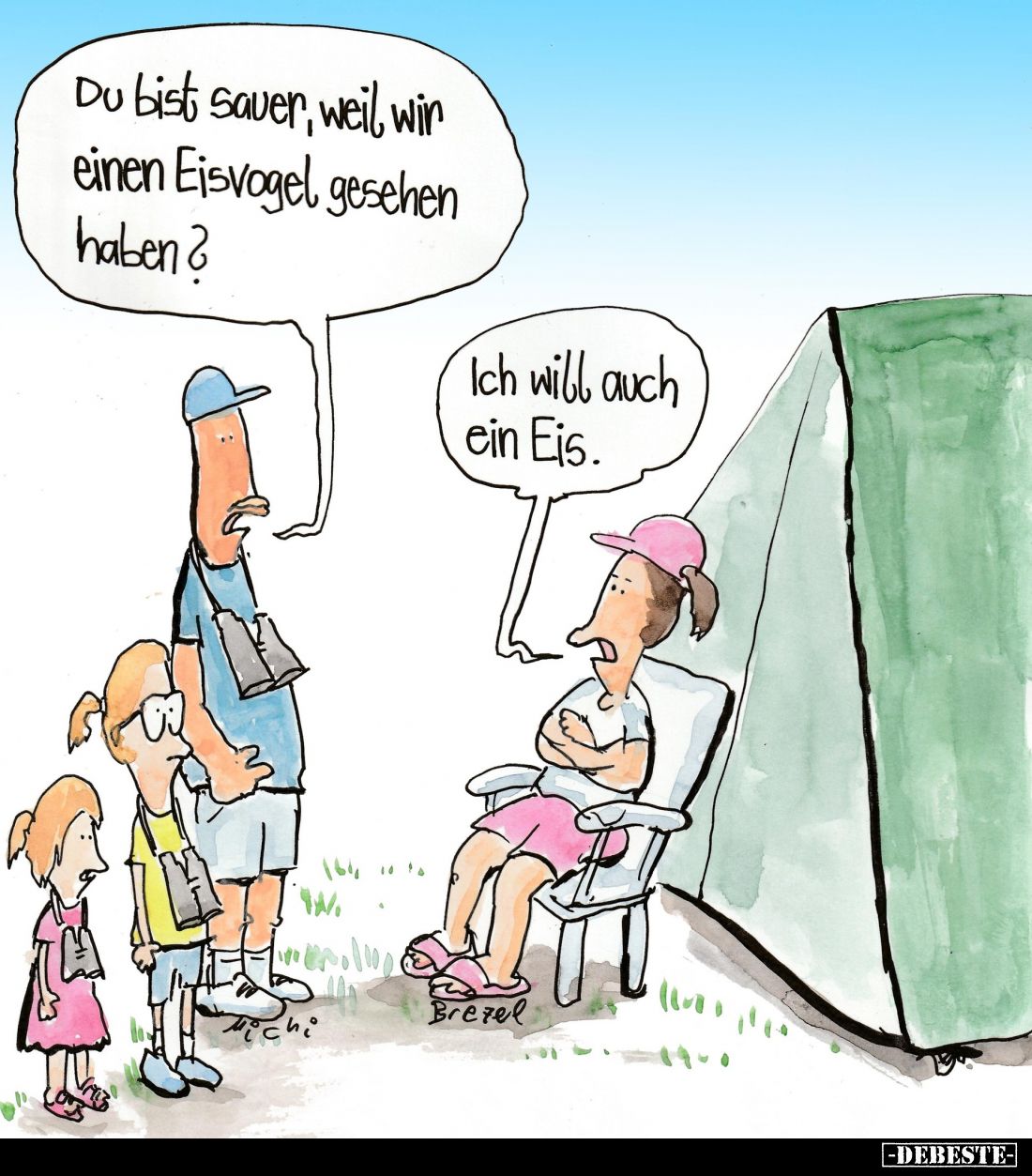 Du bist sauer, weil wir einen Eisvogel gesehen haben? -
Ich will auch ein Eis.