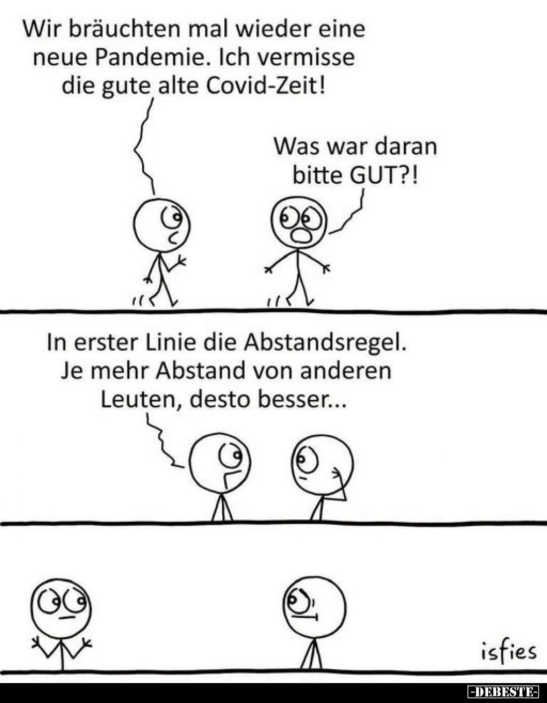 Wir bräuchten mal wieder eine neue Pandemie. Ich vermisse die gute alte Covid-Zeit! -
Was war daran bitte GUT?! -
In erster...