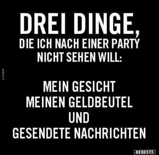 Drei Dinge, die ich nach einer Party nicht sehen.. - Lustige Bilder | DEBESTE.de