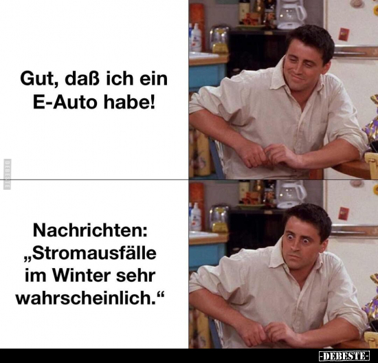 Gut, daß ich ein E-Auto habe! Nachrichten: "Stromausfälle.." - Lustige Bilder | DEBESTE.de