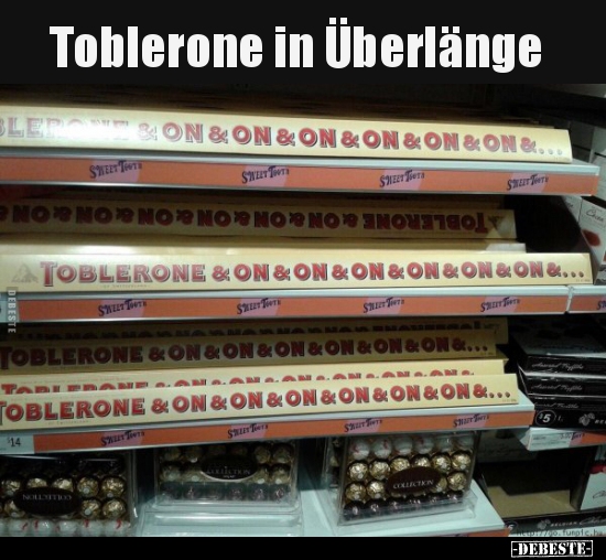 Toblerone in Überlänge.. - Lustige Bilder | DEBESTE.de