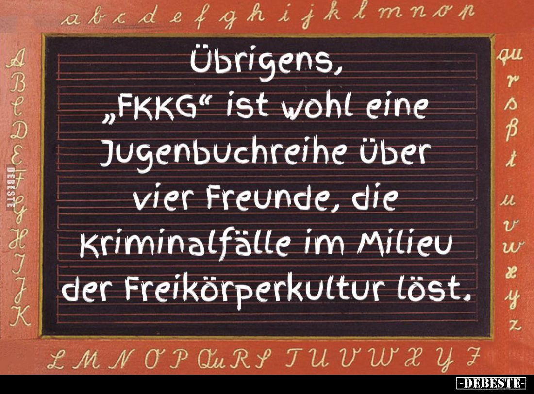 Übrigens, "FKKG" ist wohl eine Jugenbuchreihe über vier Freunde, die Kriminalfälle im Milieu der Freikörperkultur l...