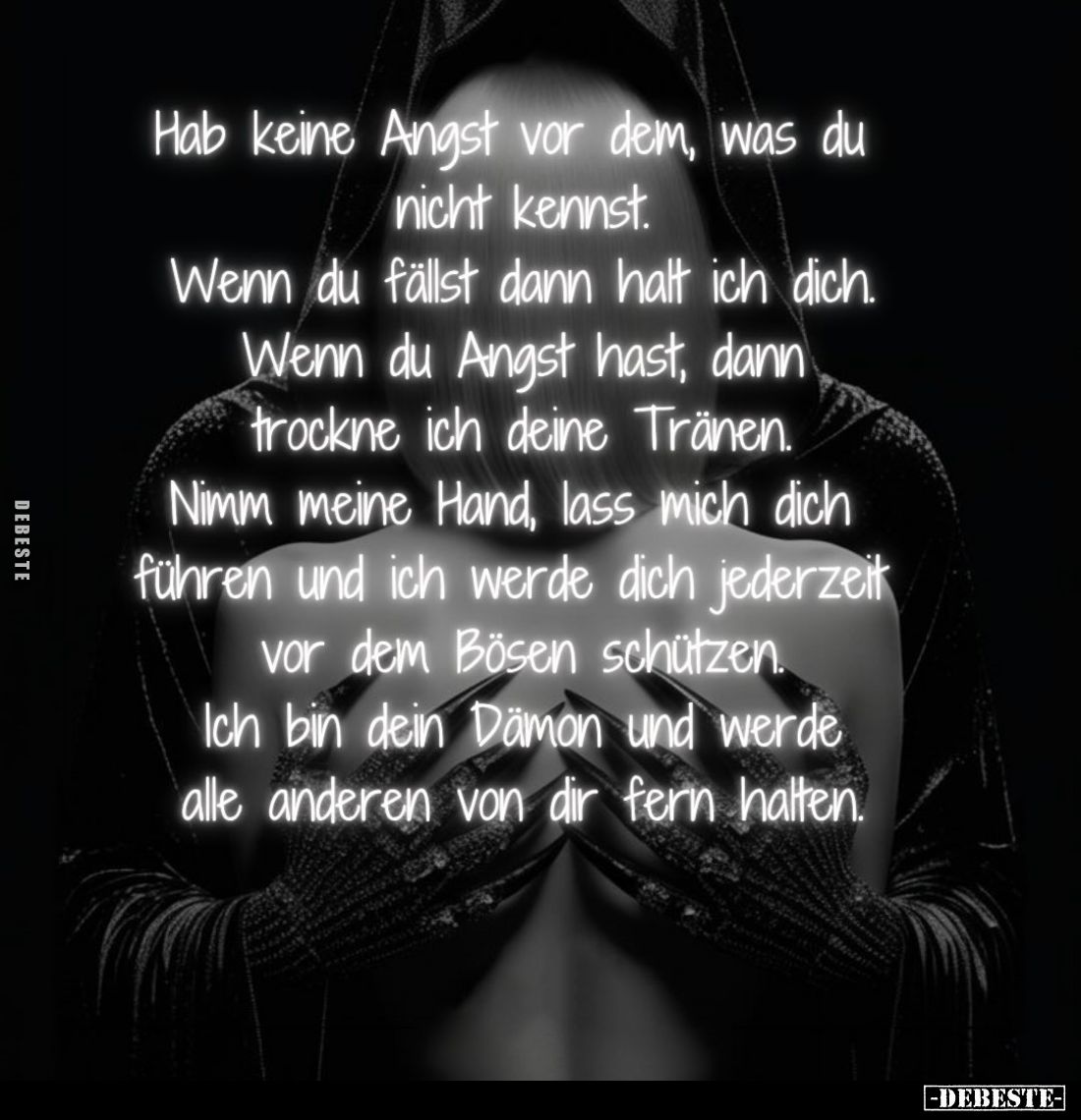 Hab keine Angst vor dem, was du nicht kennst. 
Wenn du fällst dann halt ich dich. 
Wenn du Angst hast, dann trockne ich dei...