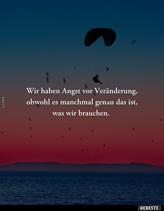 Wir haben Angst vor Veränderung.. - Lustige Bilder | DEBESTE.de