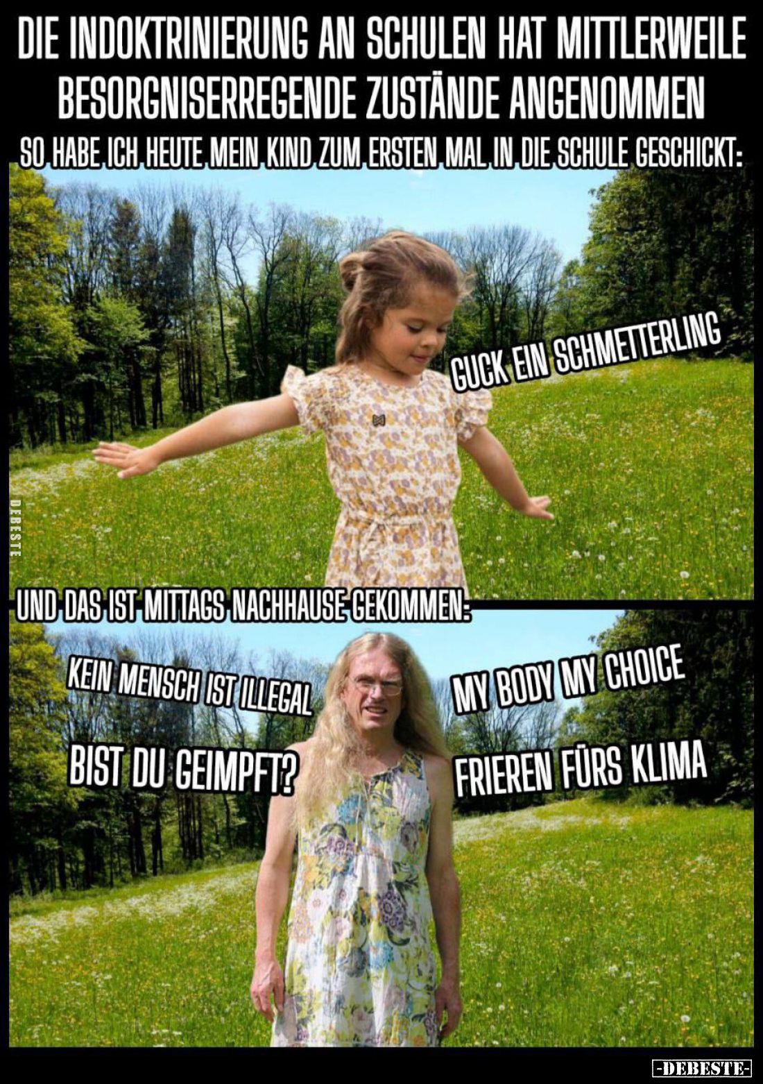 Die Indoktrinierung an Schulen hat mittlerweile besorgniserregende Zustände angenommen. -
So habe ich heute mein Kind zum er...