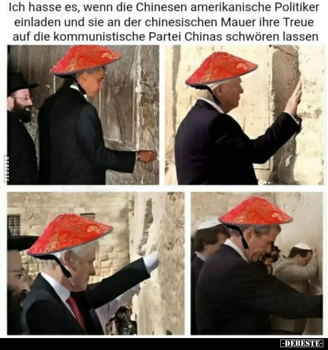 Ich hasse es, wenn die Chinesen amerikanische Politiker einladen und sie an der chinesischen Mauer ihre Treue auf die kommuni...