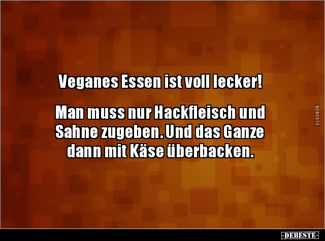 Veganes Essen ist voll lecker! - Lustige Bilder | DEBESTE.de