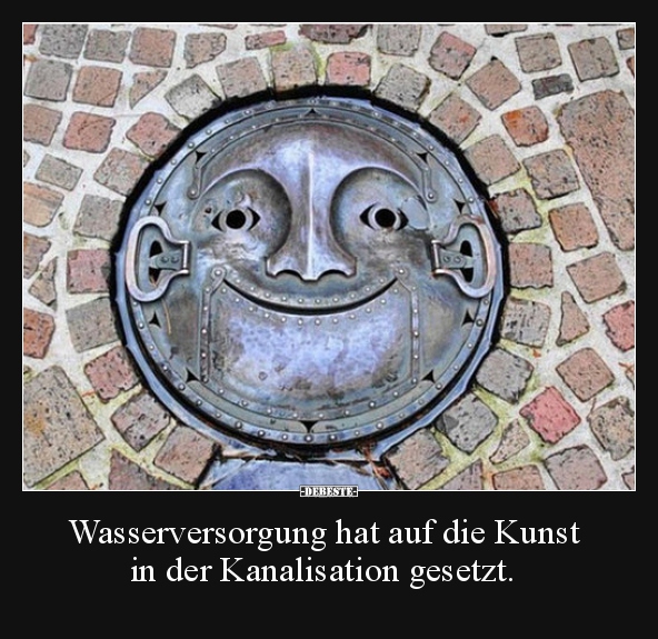 Wasserversorgung hat auf die Kunst in der Kanalisation.. - Lustige Bilder | DEBESTE.de