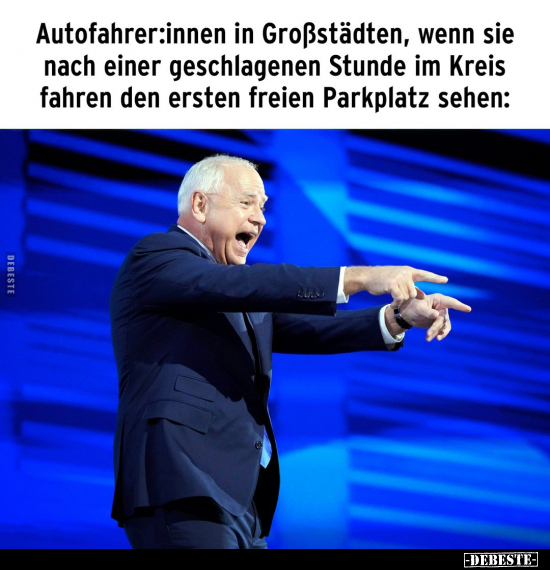 Autofahrer:innen in Großstädten, wenn sie nach einer.. - Lustige Bilder | DEBESTE.de