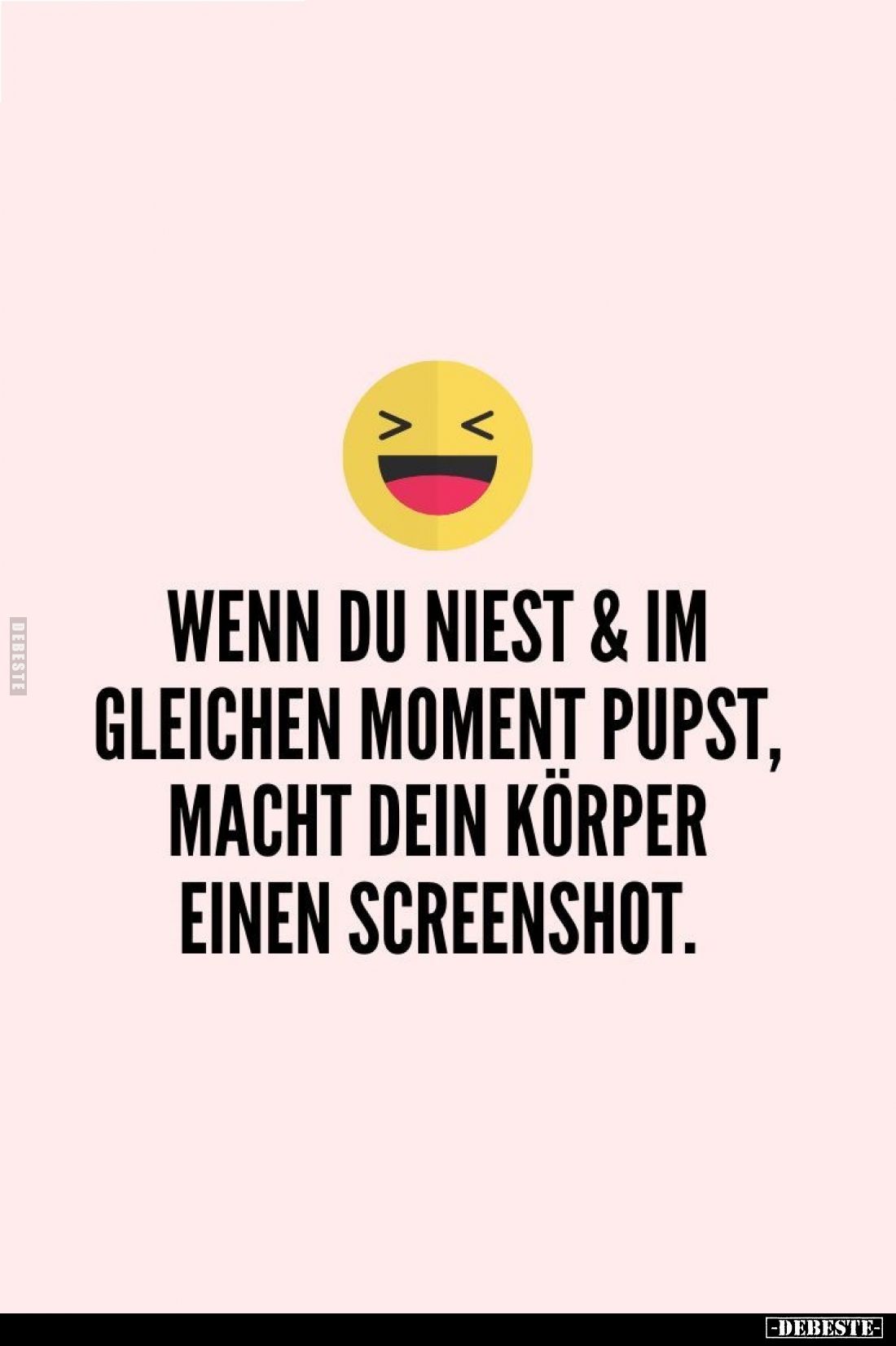 Wenn du niest und im gleichen Moment pupst, macht dein Körper einen Screenshot.