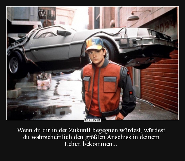 Wenn du dir in der Zukunft begegnen würdest, würdest du..