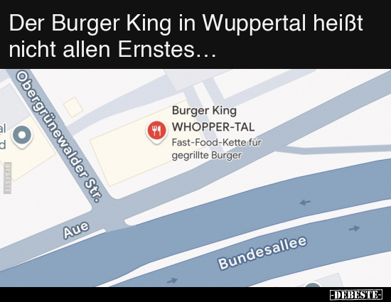 Der Burger King in Wuppertal heißt nicht allen Ernstes... - Lustige Bilder | DEBESTE.de