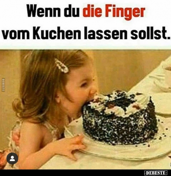 Wenn du die Finger vom Kuchen lassen sollst... - Lustige Bilder | DEBESTE.de