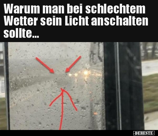 Warum man bei schlechtem Wetter sein Licht anschalten.. - Lustige Bilder | DEBESTE.de