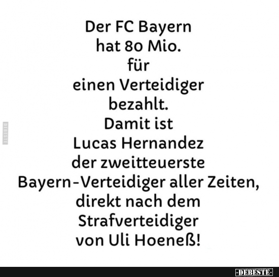 Der FC Bayern hat 8o Mio. für einen Verteidiger bezahlt.. - Lustige Bilder | DEBESTE.de