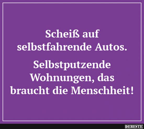 Scheiß auf selbstfahrende Autos..