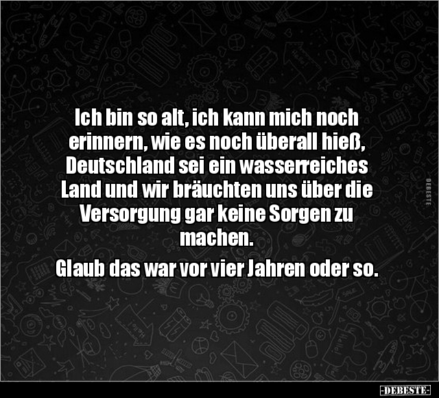 Ich bin so alt, ich kann mich noch erinnern, wie es noch.. - Lustige Bilder | DEBESTE.de