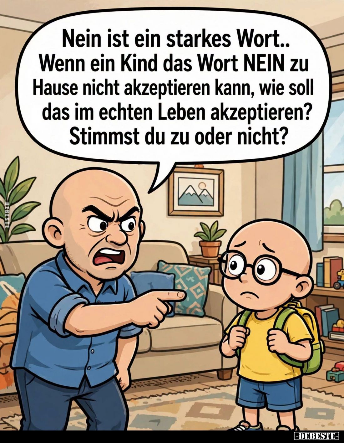 Nein ist ein starkes Wort...
 Wenn ein Kind das Wort NEIN zu Hause nicht akzeptieren kann, wie soll das im echten Leben akze...