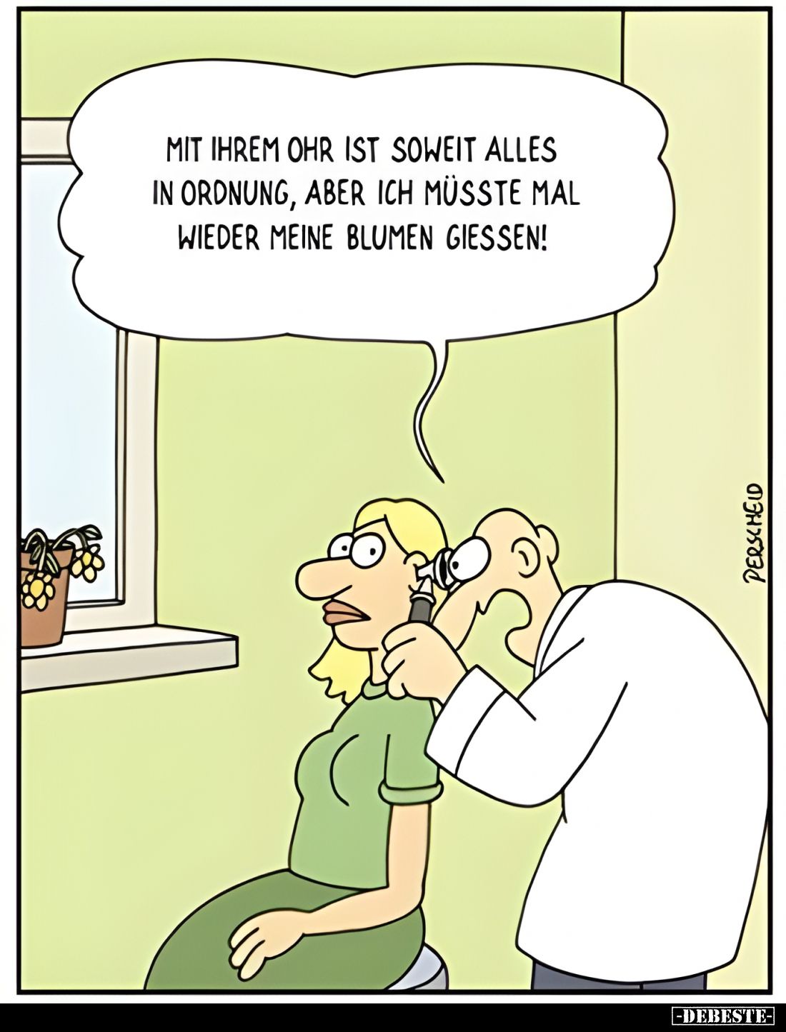 Mit ihrem Ohr ist soweit alles in Ordnung, aber ich müsste mal wieder meine Blumen gießen!