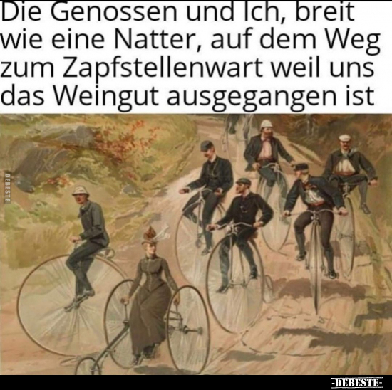 Die Genossen und ich, breit wie eine Natter, auf dem Weg zum Zapfstellenwart, weil uns das Weingut ausgegangen ist.