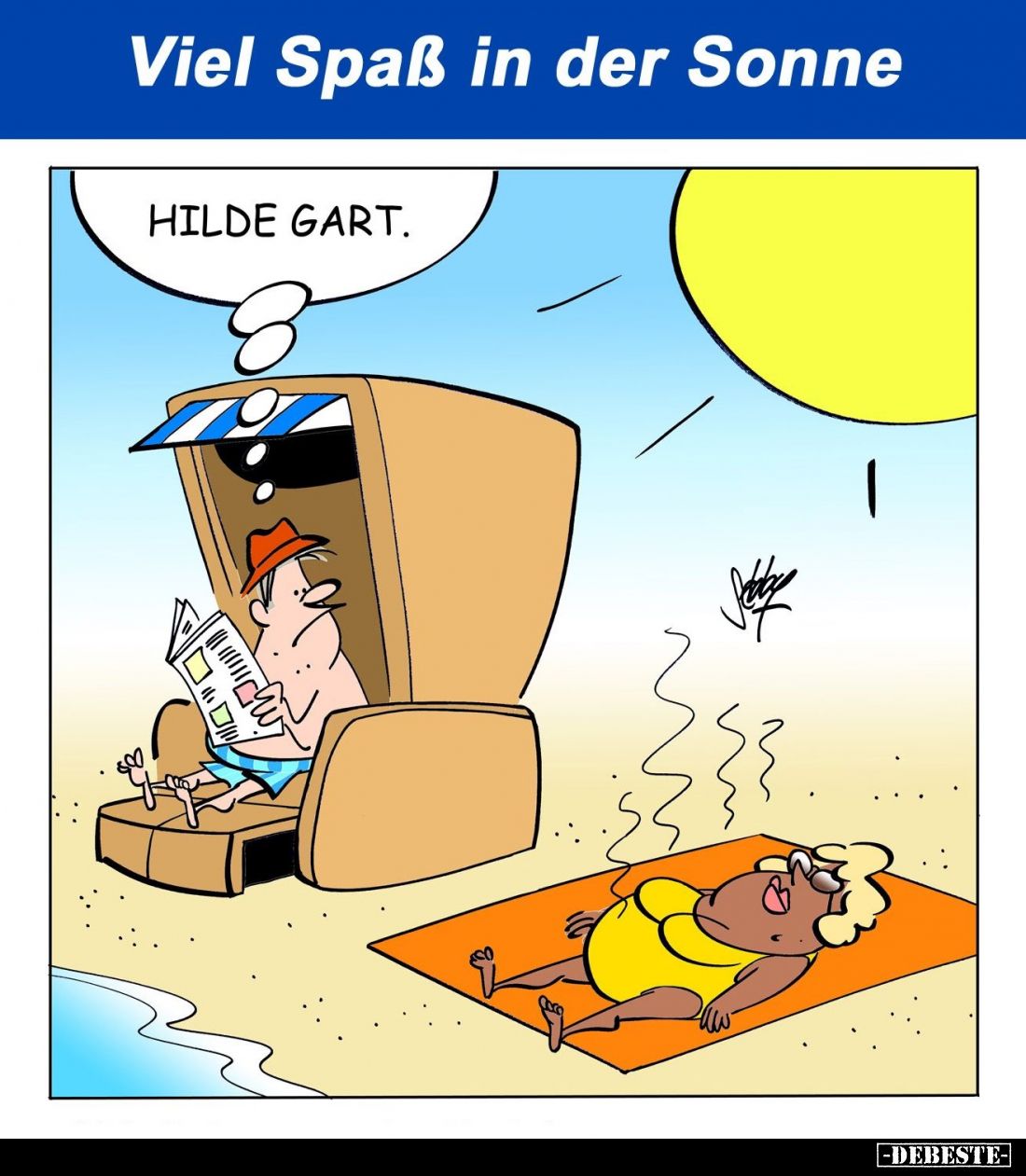 Viel Spaß in der Sonne.
- Hilde Gart.