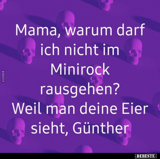 Mama, warum darf ich nicht im Minirock rausgehen?.. - Lustige Bilder | DEBESTE.de