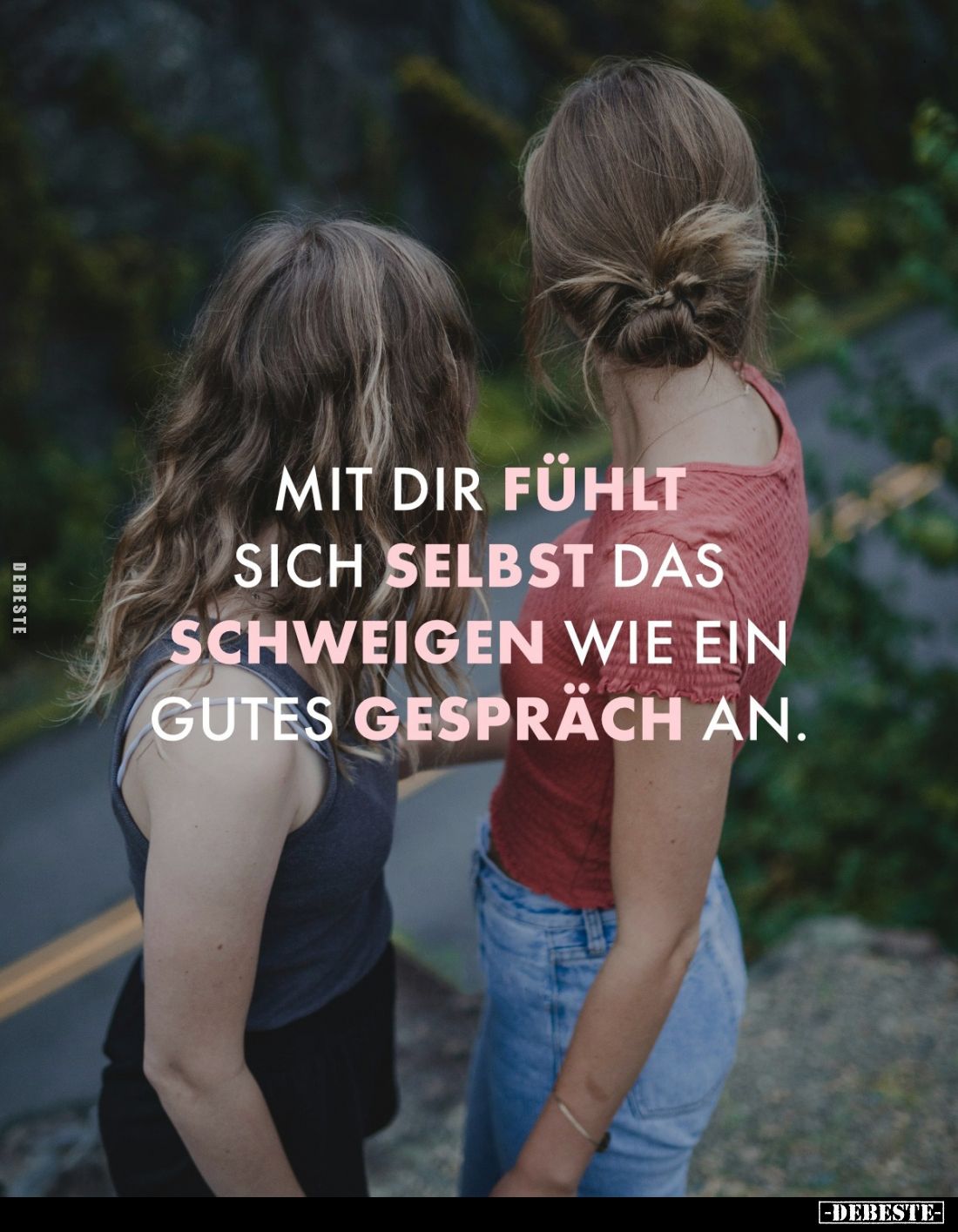 Mit dir fühlt sich selbst das Schweigen wie ein.. gutes Gespräch an.