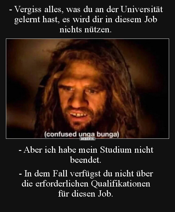 - Vergiss alles, was du an der Universität gelernt hast, es.. - Lustige Bilder | DEBESTE.de