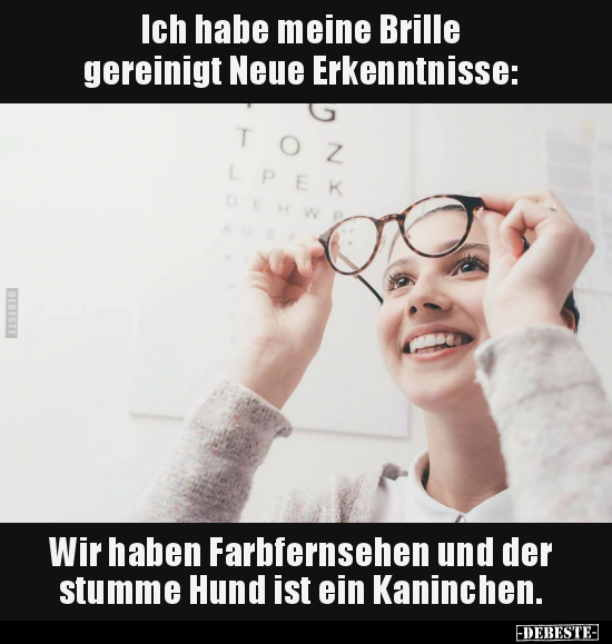 Ich habe meine Brille gereinigt Neue Erkenntnisse.. - Lustige Bilder | DEBESTE.de