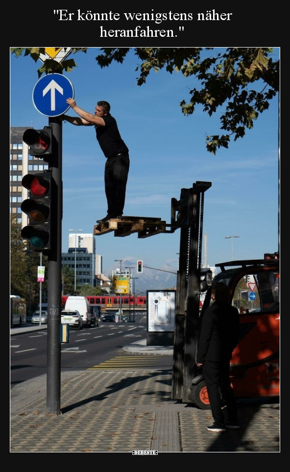 "Er könnte wenigstens näher heranfahren.".. - Lustige Bilder | DEBESTE.de