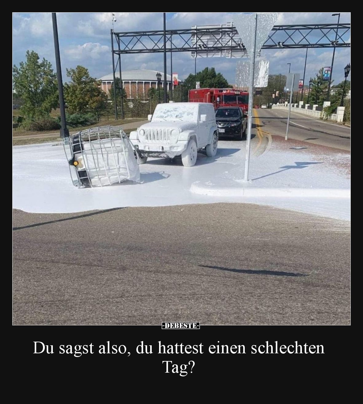 Du sagst also, du hattest einen schlechten Tag?