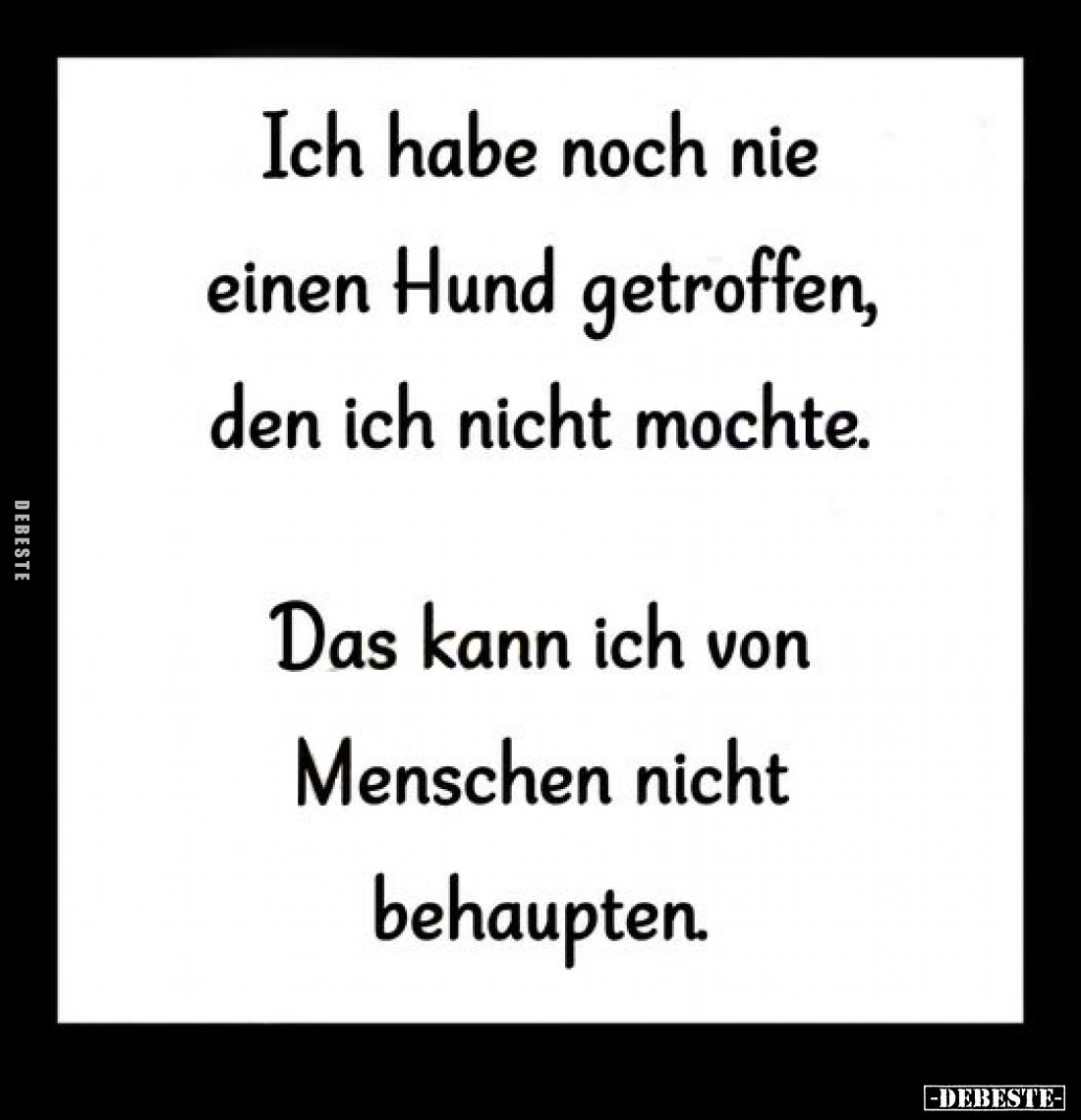 Ich habe noch nie einen Hund getroffen, den ich nicht.. - Lustige Bilder | DEBESTE.de