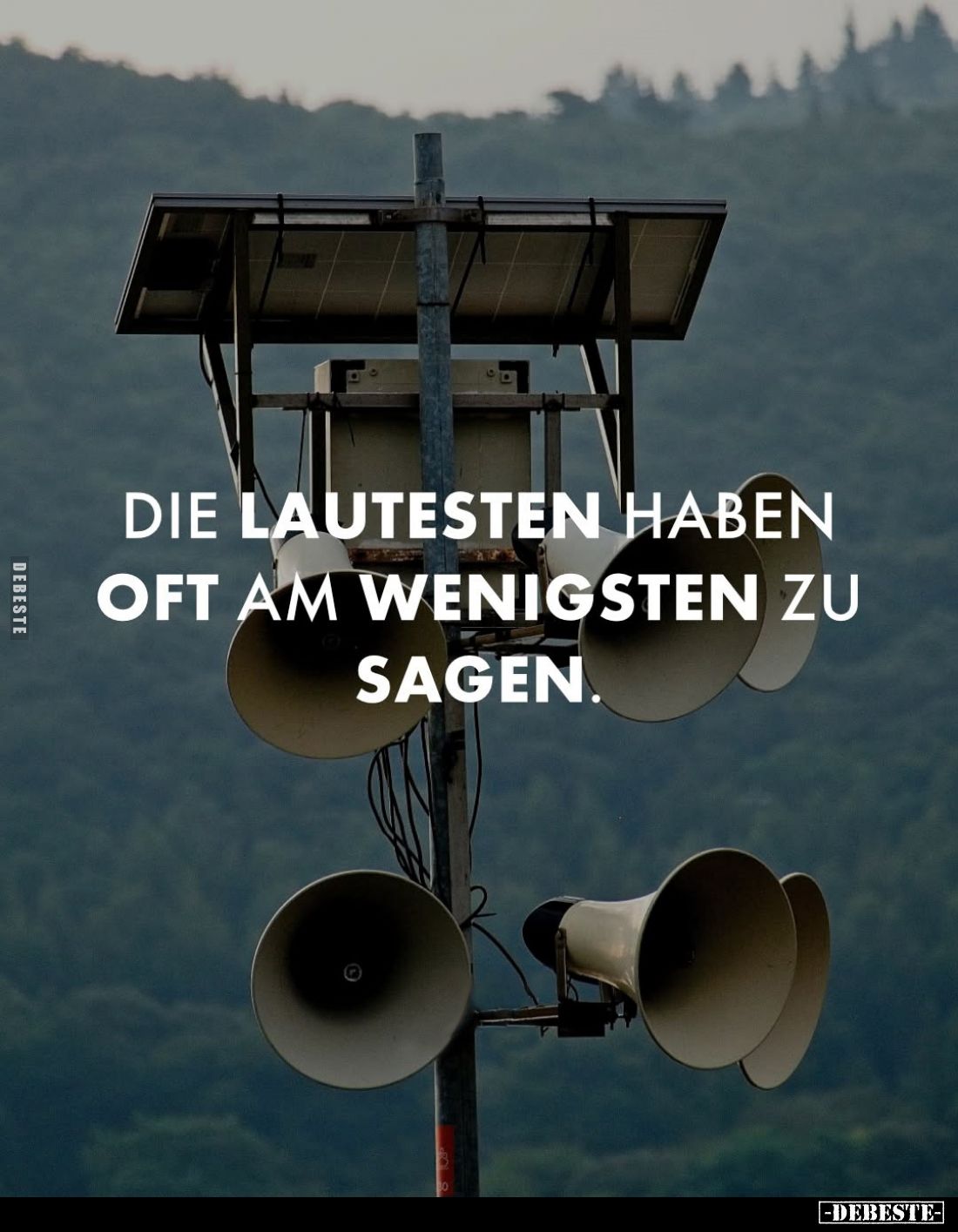 Die lautesten haben oft am wenigsten zu sagen.