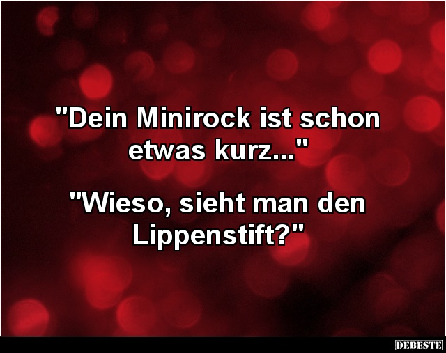 Dein Minirock ist schon etwas kurz.. - Lustige Bilder | DEBESTE.de