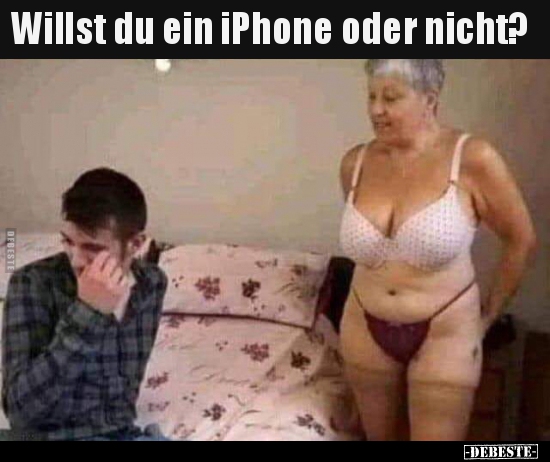 Willst du ein iPhone oder nicht?..