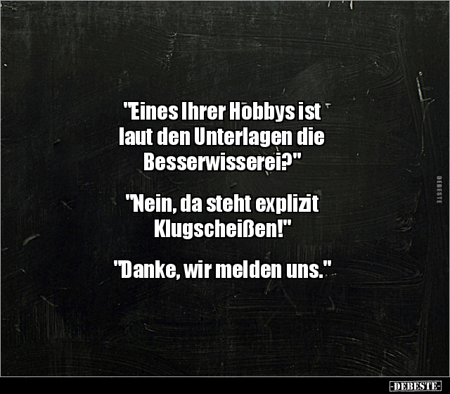 "Eines Ihrer Hobbys ist laut den Unterlagen die.." - Lustige Bilder | DEBESTE.de