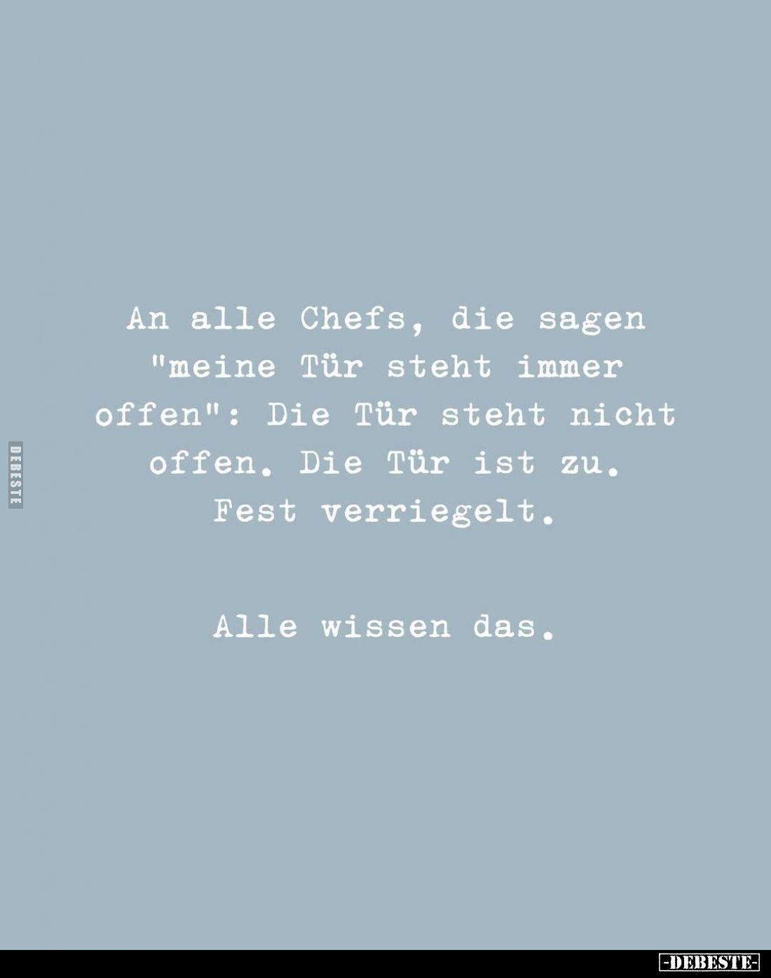 An alle Chefs, die sagen "meine Tür steht immer offen".. - Lustige Bilder | DEBESTE.de