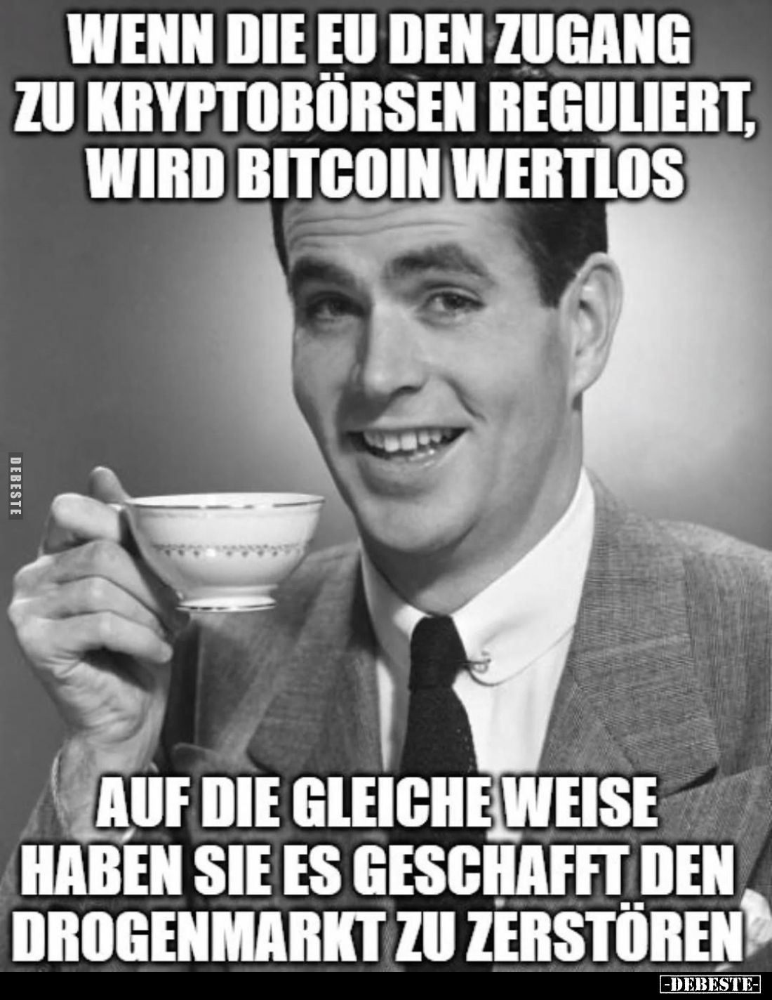 Wenn die EU den Zugang zu Kryptobörsen reguliert, wird Bitcoin wertlos auf die gleiche Weise haben sie es geschafft den Droge...