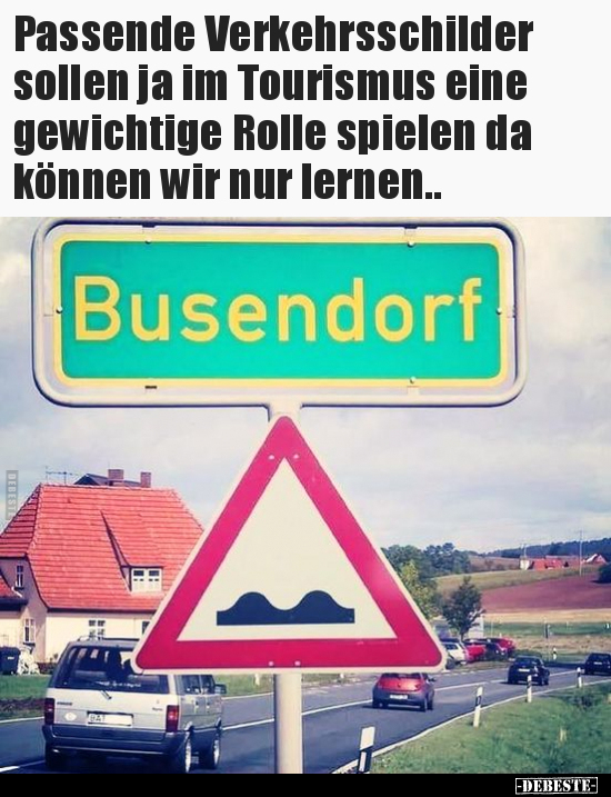 Passende Verkehrsschilder sollen ja im Tourismus.. - Lustige Bilder | DEBESTE.de