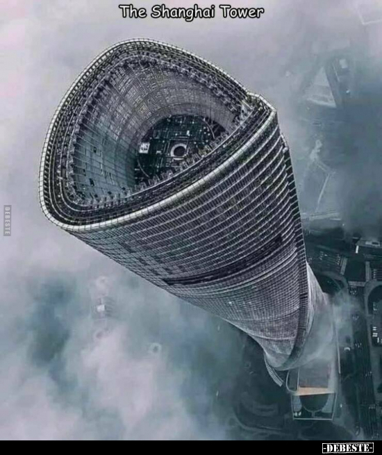 The Shanghai Tower.. - Lustige Bilder | DEBESTE.de