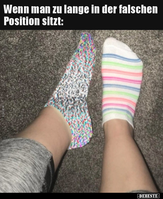 Wenn man zu lange in der falschen Position sitzt: