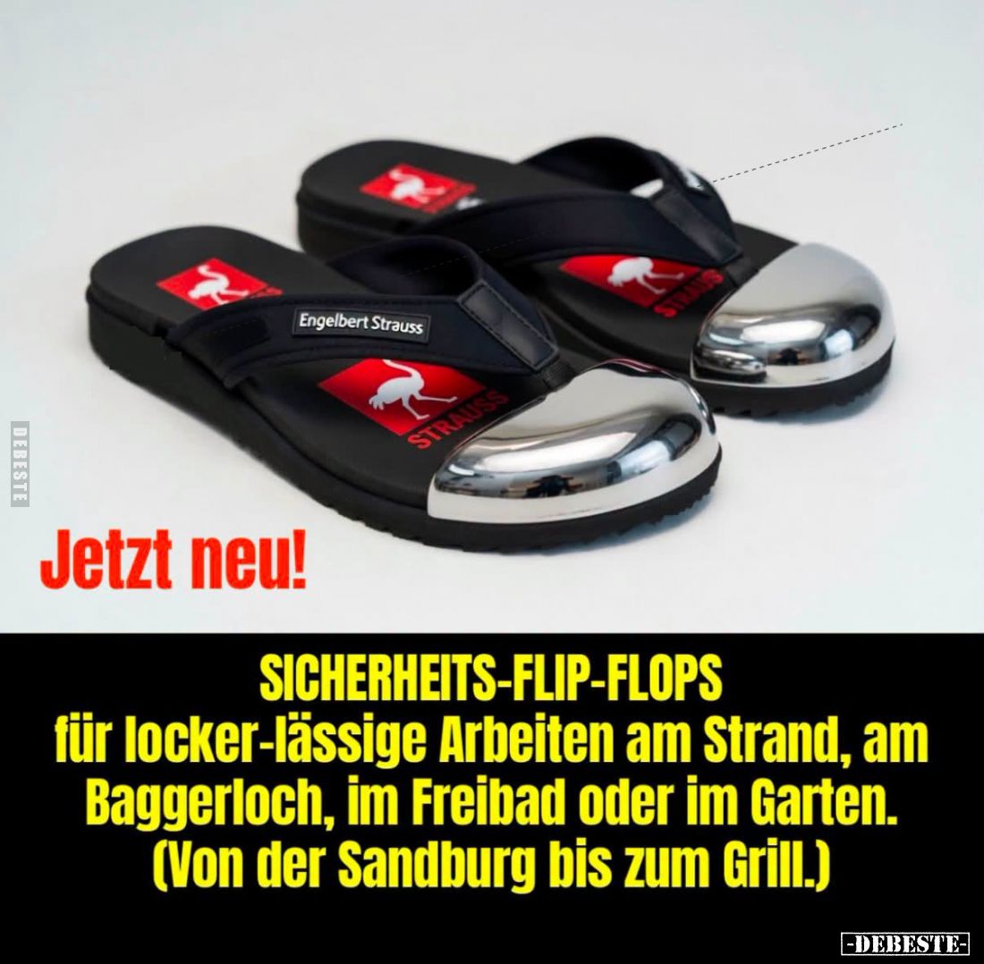 Jetzt neu!
Sicherheits-Flip-Flops für locker-lässige Arbeiten am Strand, am Baggerloch, im Freibad oder im Garten. (Von der ...